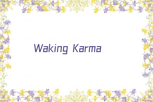 Waking Karma剧照